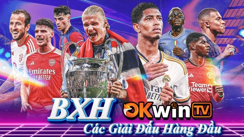 Bảng xếp hạng các giải đấu hàng đầu – Cập nhật BXH bóng đá từng giây, nhanh chóng và chính xác